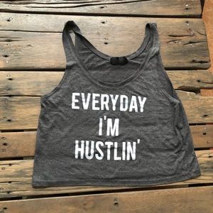 Gray crop workout top “Everyday I’m hustlin’”